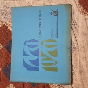 1776 to 1976 Our Nation's Heritage